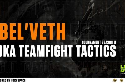 LOKA BEL’VETH TFT TOURNAMENT